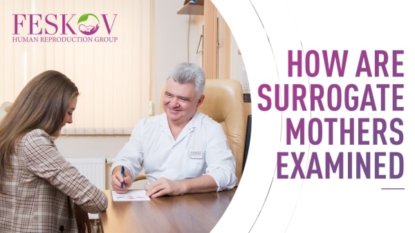 Comment les mères porteuses sont-elles examinées au FHRG ? - feskov surrogacy
