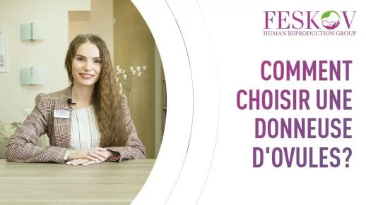 Comment choisir une donneuse d'ovules ? Des conseils simples pour choisir la meilleure donneuse. - feskov surrogacy